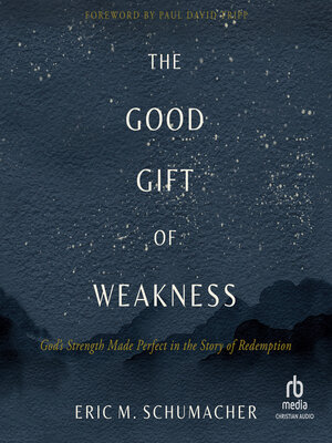 cover image of The Good Gift of Weakness